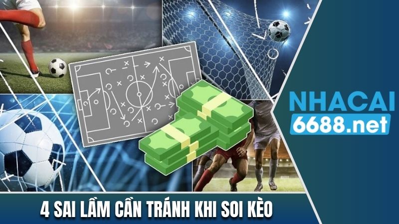 4 sai lầm cần tránh khi soi kèo